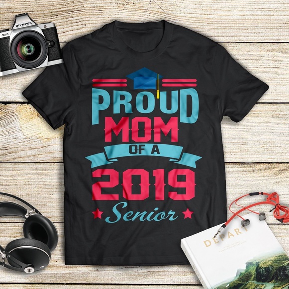 Proud Mom of a 2019 Senior Class of 2019 T-Shirt - Picture 1 of 1